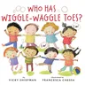 Who Has Wiggle-Waggle Toes?