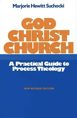 God Christ Church: A Practical Guide to Process Theology