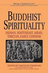 Buddhist Spirituality: Indian, Southeast Asian, Tibetian, Early Chinese