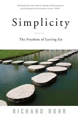 Simplicity: The Freedom of Letting Go (Revised, Updated)