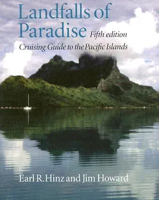 Landfalls of Paradise: Cruising Guide to the Pacific Islands (Fifth Edition