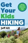 Get Your Kids Hiking: How to Start Them Young and Keep It Fun