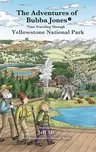 Time Traveling Through Yellowstone National Park: The Adventures of Bubba Jones (#5) Volume 5