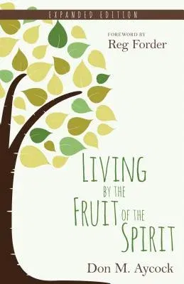 Living by the Fruit of the Spirit (Expanded)