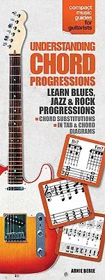 Understanding Chord Progressions for Guitar: Compact Music Guides Series