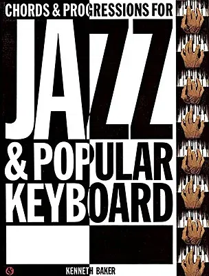 Chords and Progressions for Jazz and Popular Keyboard