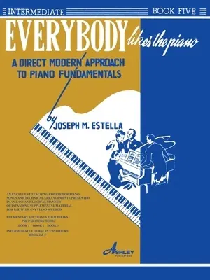 Everybody Likes the Piano: A Direct Modern Approach to Piano Fundamentals - Book 5