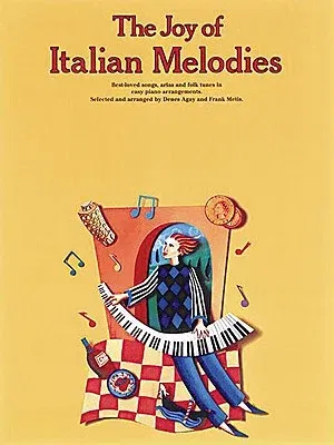 The Joy of Italian Melodies: Piano Solo