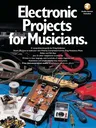 Electronic Projects for Musicians (Revised)