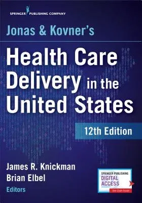 Jonas and Kovner's Health Care Delivery in the United States, 12th Edition