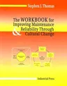 Workbook for Improving Maintenance and Reliability Through Cultural Change