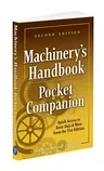 Machinery's Handbook Pocket Companion: Quick Access to Basic Data & More from the 31st Edition