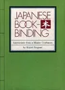 Japanese Bookbinding: Instructions from a Master Craftsman