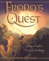 Frodos Quest: Living the Myth in the Lord of the Rings