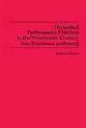 Orchestral Performance Practices in the Nineteenth Century: Size, Proportions, and Seating