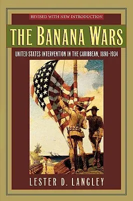 Latin American Silhouettes: United States Intervention in the Caribbean, 1898-1934 (Revised)