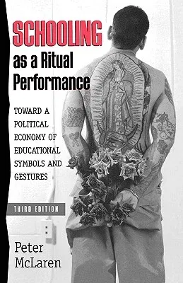 Schooling as a Ritual Performance: Towards a Political Economy of Educational Symbols and Gestures (Kdenn)