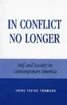 In Conflict No Longer: Self and Society in Contemporary America