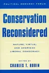 Conservation Reconsidered: Nature, Virtue, and American Liberal Democracy