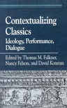 Contextualizing Classics: Ideology, Performance, Dialogue