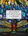 The Lamps of Tiffany Studios: Nature Illuminated