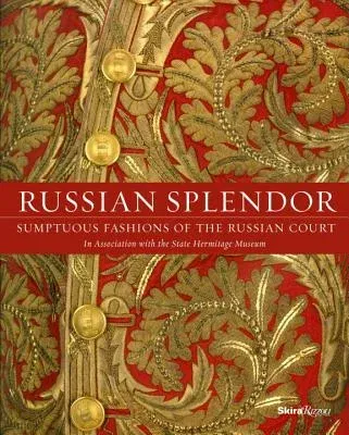 Russian Splendor: Sumptuous Fashions of the Russian Court