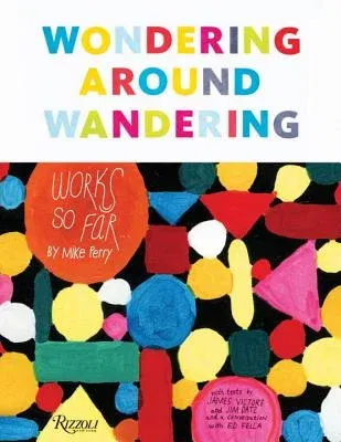 Wondering Around Wandering: Work-So-Far by Mike Perry