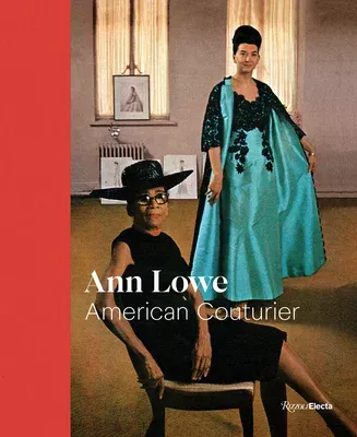 Ann Lowe: American Couturier