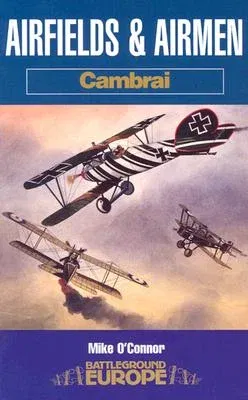 Airfields and Airmen: Cambrai