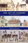 The Art of Cookery in the Middle Ages (Revised)