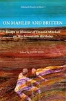 On Mahler and Britten: Essays in Honour of Donald Mitchell on His Seventieth Birthday (Revised)