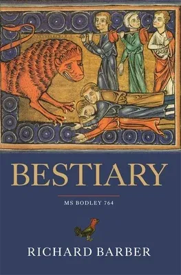 Bestiary: Being an English Version of the Bodleian Library, Oxford, MS Bodley 764 (Revised)