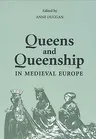 Queens and Queenship in Medieval Europe: Proceedings of a Conference Held at King's College London April 1995 (Third)