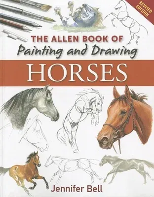 The Allen Book of Painting and Drawing Horses (Second Edition, Second)