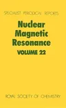 Nuclear Magnetic Resonance: Volume 22 (Edition.)