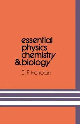 Essential Physics, Chemistry and Biology (Softcover Reprint of the Original 1st 1971)