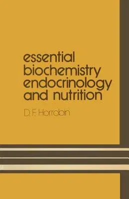 Essential Biochemistry, Endocrinology and Nutrition (Softcover Reprint of the Original 1st 1971)