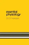 Essential Physiology (Softcover Reprint of the Original 1st 1973)