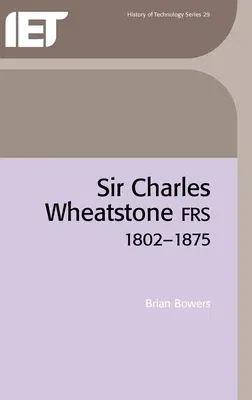 Sir Charles Wheatstone Frs, 1802-1875 (Revised)