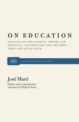 On Education: Articles on Educational Theory and Pedagogy, and Writings for Children from "The Age of Gold"