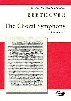 Choral Symphony (Last Movement): For Soprano, Alto, Tenor and Bass Soli, SATB and Orchestra