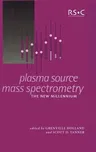 Plasma Source Mass Spectrometry: The New Millennium