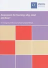 Assessment for Learning: Why, What and How?