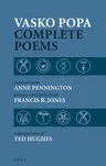 Vasko Popa: Complete Poems 1953-1987 (Revised, Enlarged)