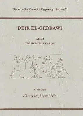 Deir El-Gebrawi: Volume 1 - The Northern Cliff