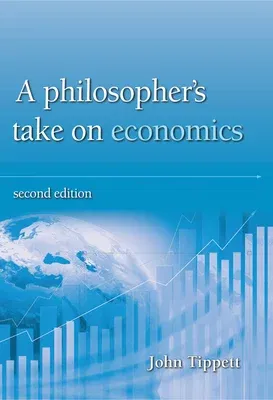 A Philosopher's Take on Economics: 2nd Edition