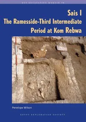 Sais I: The Ramesside-Third Intermediate Period at Kom Rebwa [With CDROM]