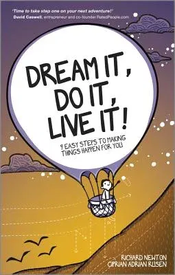 Dream It, Do It, Live It: 9 Easy Steps to Making Things Happen for You