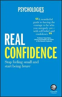 Real Confidence: Stop Feeling Small and Start Being Brave