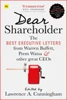 Dear Shareholder: The Best Executive Letters from Warren Buffett, Prem Watsa and Other Great Ceos